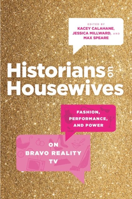 Max Speare, Jessica Millward, Kacey Calahane - Historians on Housewives, E-bok