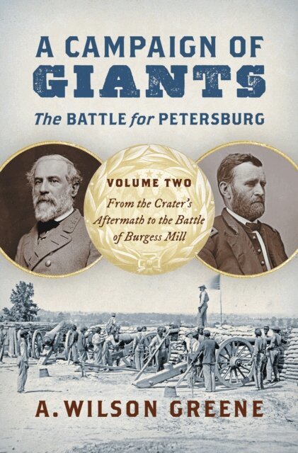 A. Wilson Greene - Campaign of Giants--The Battle for Petersburg, E-bok. Tillgänglighet: Lägg i varukorg