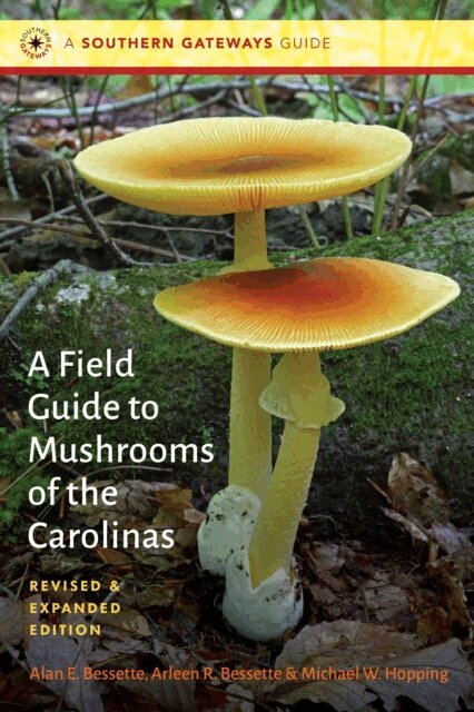 Michael W. Hopping, Arleen R. Bessette, Alan E. Bessette - Field Guide to Mushrooms of the Carolinas, E-bok