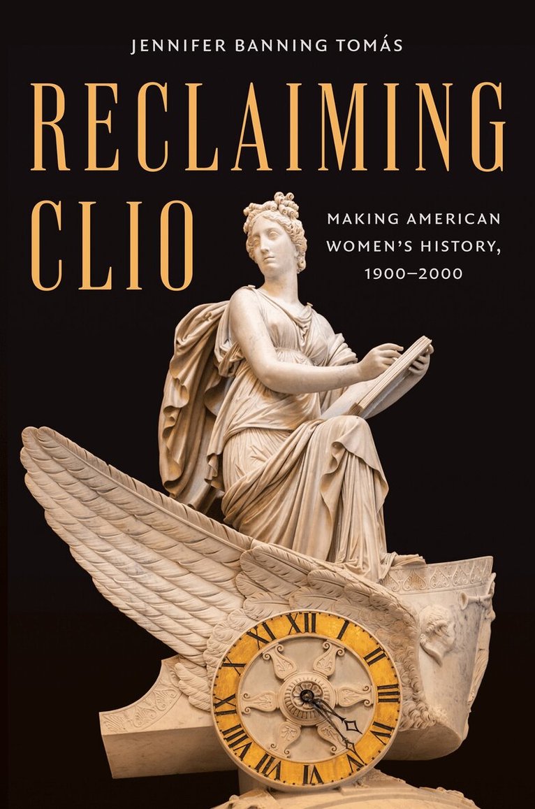 Jennifer Banning Tomás - Reclaiming Clio, Inbunden