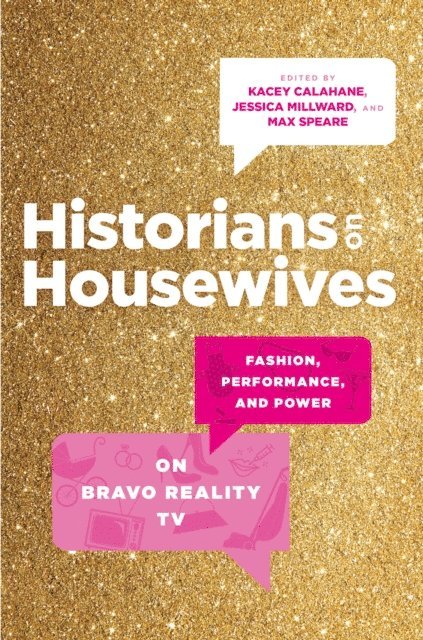 Max Speare, Jessica Millward, Kacey Calahane - Historians on Housewives, E-bok