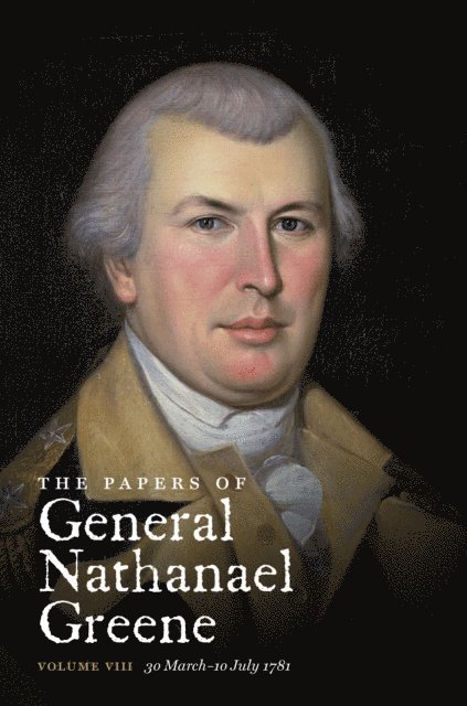 Richard K. Showman, Martha J. King, Roger N. Parks, Dennis M. Conrad - Papers of General Nathanael Greene, E-bok