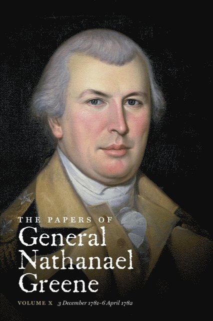 Martha J. King, Roger N. Parks, Dennis M. Conrad - Papers of General Nathanael Greene, E-bok