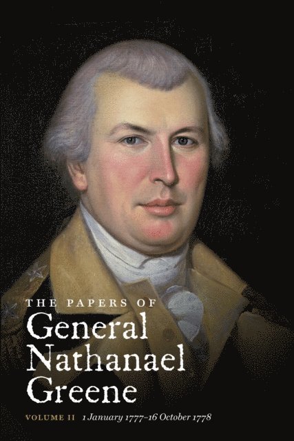 Margaret Cobb, Robert E. McCarthy, Richard K. Showman - Papers of General Nathanael Greene, E-bok