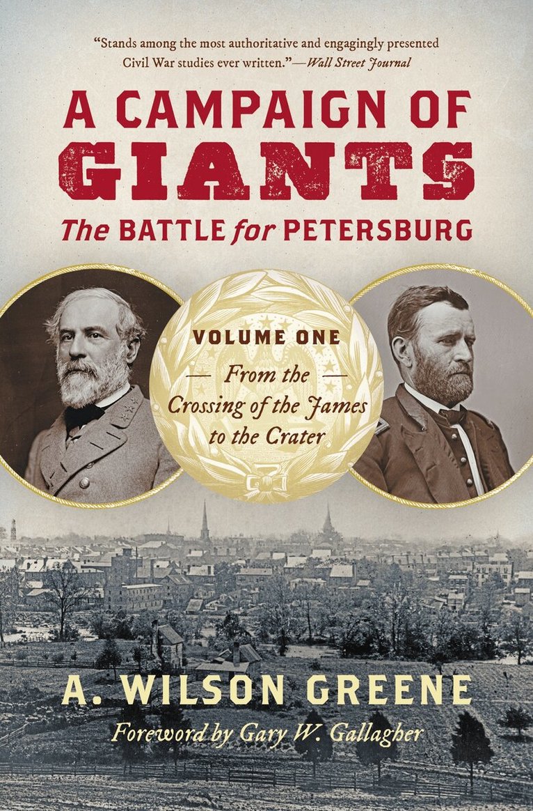 A. Wilson Greene - Campaign of Giants - the Battle for Petersburg, Häftad. Tillgänglighet: Lägg i varukorg