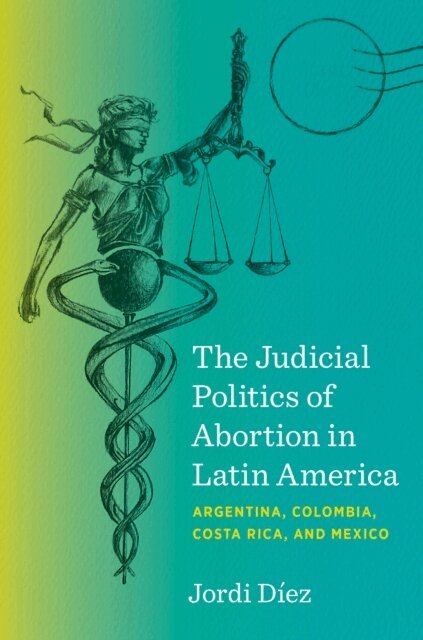 Jordi Diez - Judicial Politics of Abortion in Latin America, E-bok