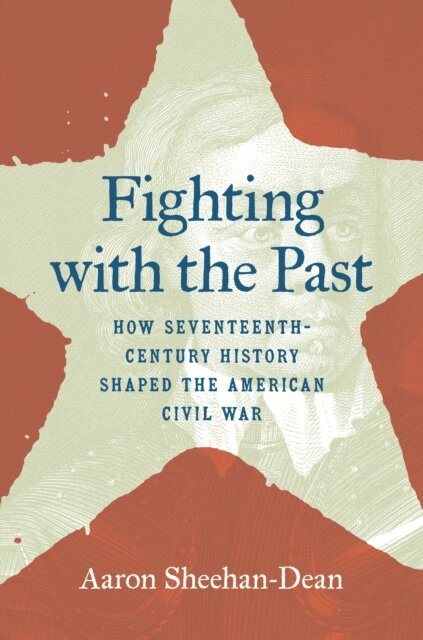 Aaron Sheehan-Dean - Fighting with the Past, E-bok