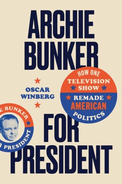 Oscar Winberg - Archie Bunker for President, E-bok