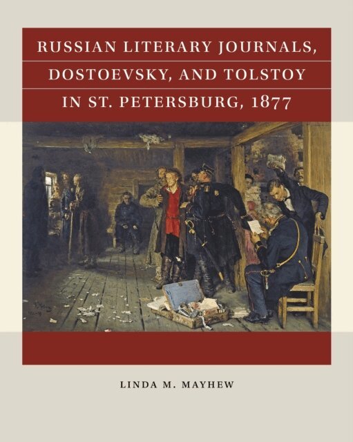 Linda M. Mayhew - Russian Literary Journals, Dostoevsky, and Tolstoy in St. Petersburg, 1877, E-bok