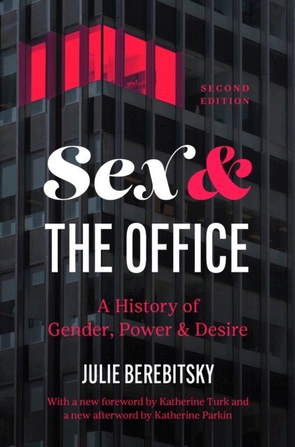 Julie Berebitsky - Sex and the Office, Second Edition, E-bok