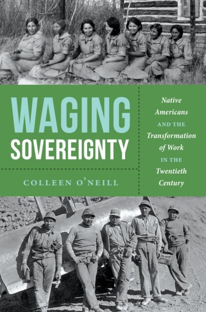 Colleen O'Neill - Waging Sovereignty, E-bok