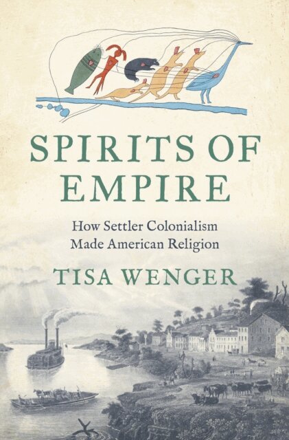 Tisa Wenger - Spirits of Empire, E-bok