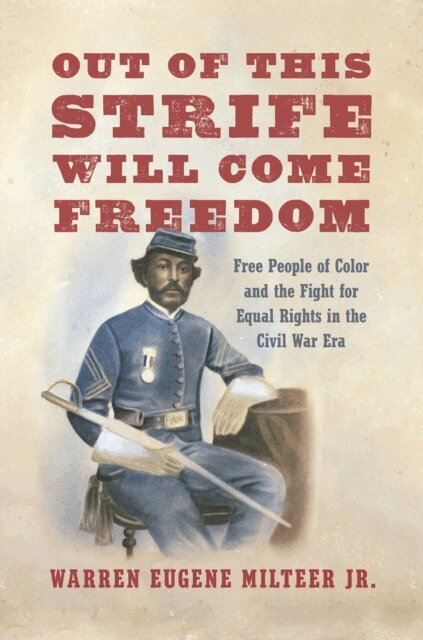 Warren Eugene Milteer Jr. - Out of This Strife Will Come Freedom, E-bok