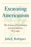 Julia E. Rodriguez - Excavating Americanism, Häftad. Tillgänglighet: Kommande