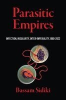 Bassam Sidiki - Parasitic Empires, Inbunden
