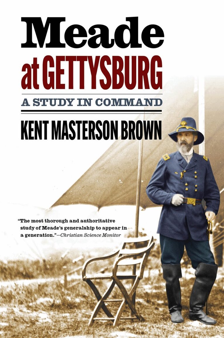 Kent Masterson Brown - Meade at Gettysburg, Häftad. Tillgänglighet: Lägg i varukorg