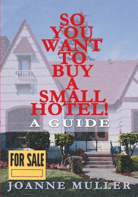 Joanne Muller - So You Want to Buy a Small Hotel, E-bok