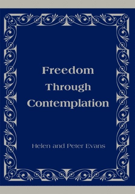 Helen Evans, Peter Evans - Freedom Through Contemplation, E-bok