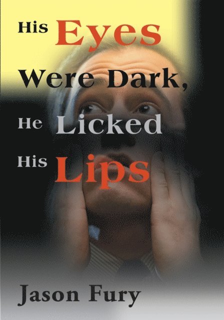 Jaosn Fury - His Eyes Were Dark, He Licked His Lips, E-bok