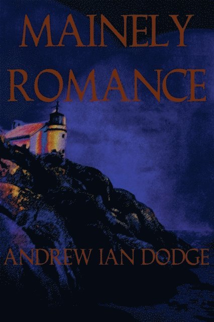 Andrew Ian Dodge - Mainely Romance, E-bok. Tillgänglighet: Lägg i varukorg
