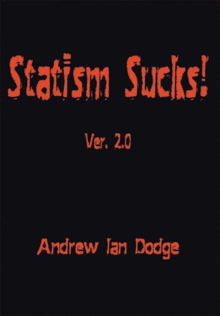Andrew Ian Dodge - Statism Sucks! Ver. 2.0, E-bok. Tillgänglighet: Lägg i varukorg