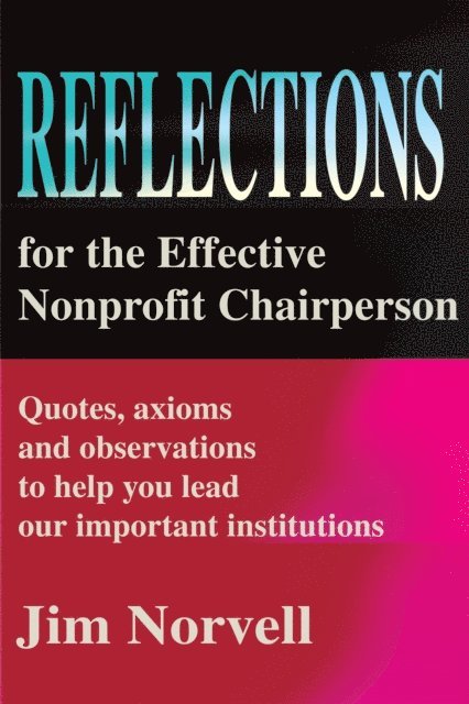 Jim Norvell - Reflections for the Effective Nonprofit Chairperson, E-bok. Tillgänglighet: Lägg i varukorg