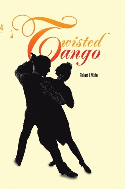 Richard J. Walter - Twisted Tango, E-bok