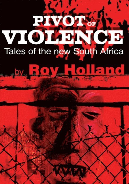 Roy Holland - Pivot of Violence, E-bok