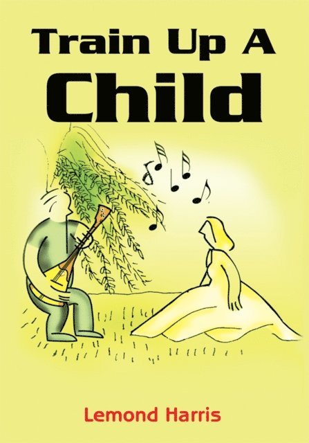 Lemond Harris - Train up a Child, E-bok