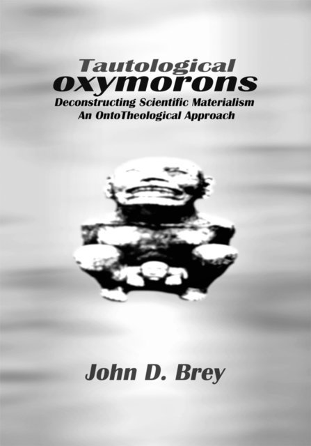 John D. Brey - Tautological Oxymorons, E-bok