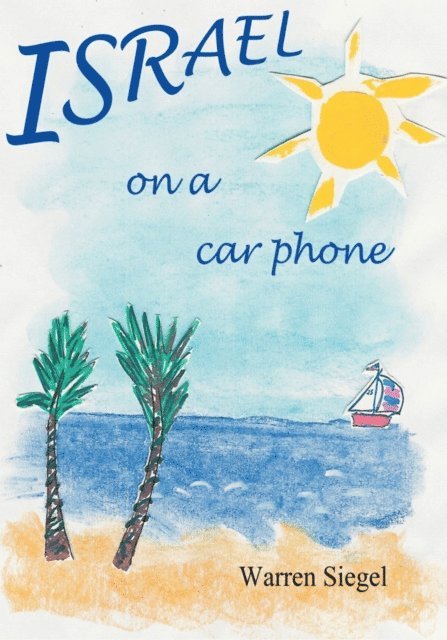 Warren Siegel - Israel on a Car Phone, E-bok