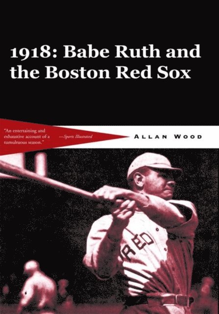 Allan Wood - Babe Ruth and the 1918 Red Sox, E-bok