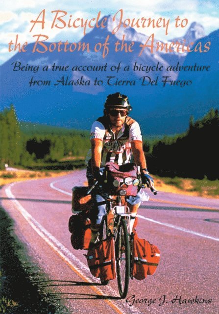 George J. Hawkins - Bicycle Journey to the Bottom of the Americas, E-bok