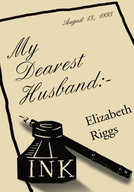 Elizabeth Riggs - My Dearest Husband:-, E-bok