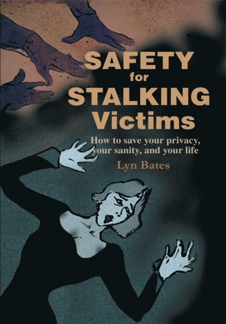 Lyn Bates - Safety for Stalking Victims, E-bok