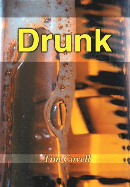 Tim Covell - Drunk, E-bok. Tillgänglighet: Lägg i varukorg