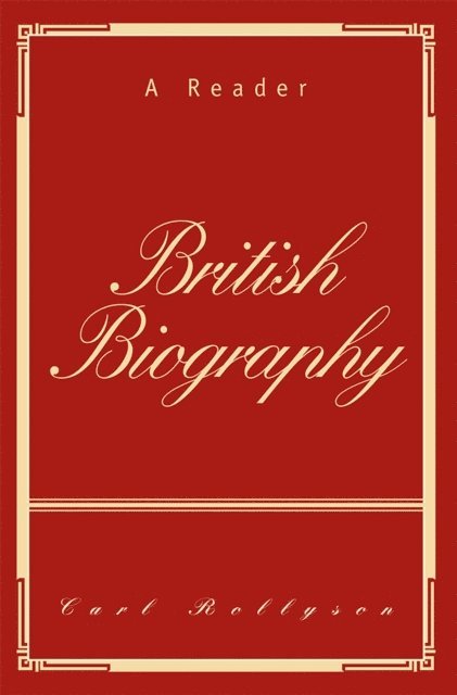 Carl Rollyson - British Biography, E-bok