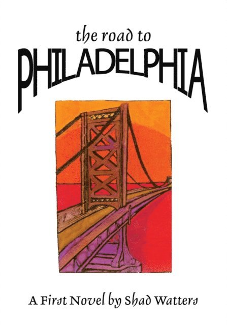 Shad Watters - Road to Philadelphia, E-bok