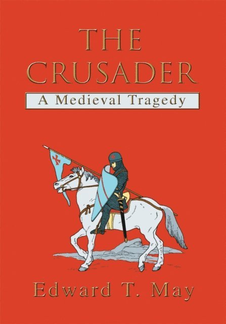 Edward T. May - Crusader, E-bok
