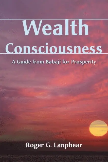 Roger G. Lanphear - Wealth Consciousness, E-bok. Tillgänglighet: Lägg i varukorg