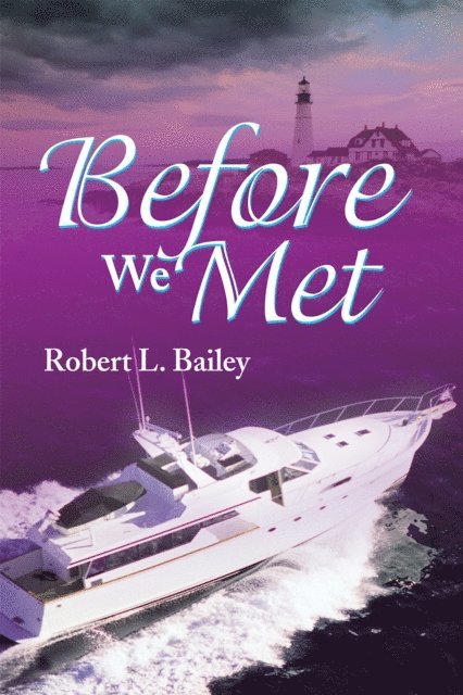 Robert L. Bailey - Before We Met, E-bok