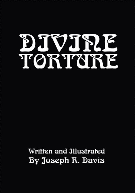Joseph R. Davis - Divine Torture, E-bok