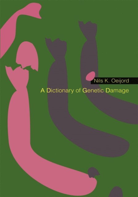 Nils K. Oeijord - Dictionary of Genetic Damage, E-bok