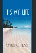 Charles C Palmer - It's My Life, Inbunden