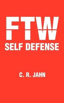 C R Jahn - Ftw Self Defense, Häftad. Tillgänglighet: Lägg i varukorg