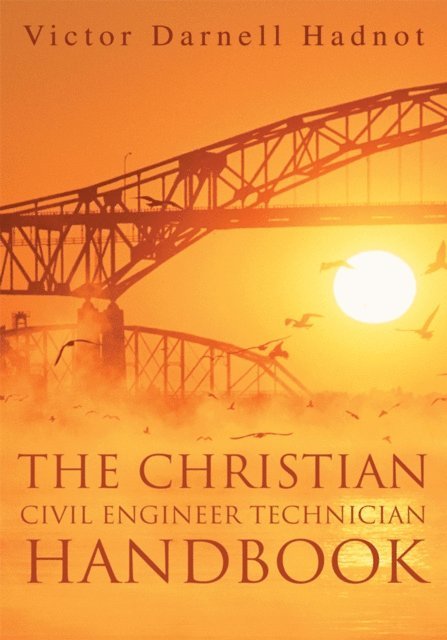 Victor Darnell Hadnot - Christian Civil Engineer Technician Handbook, E-bok. Tillgänglighet: Lägg i varukorg