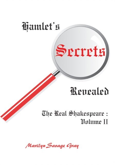 Marilyn Savage Gray - Hamlet's Secrets Revealed, E-bok. Tillgänglighet: Lägg i varukorg
