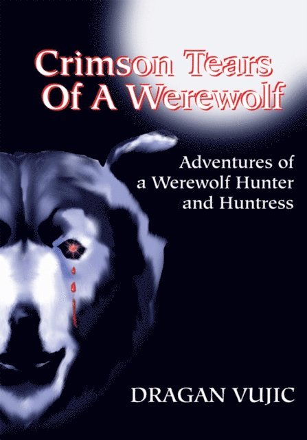 Dragan Vujic - Crimson Tears of a Werewolf, E-bok
