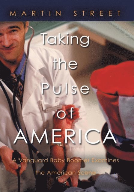Martin Street - Taking the Pulse of America, E-bok