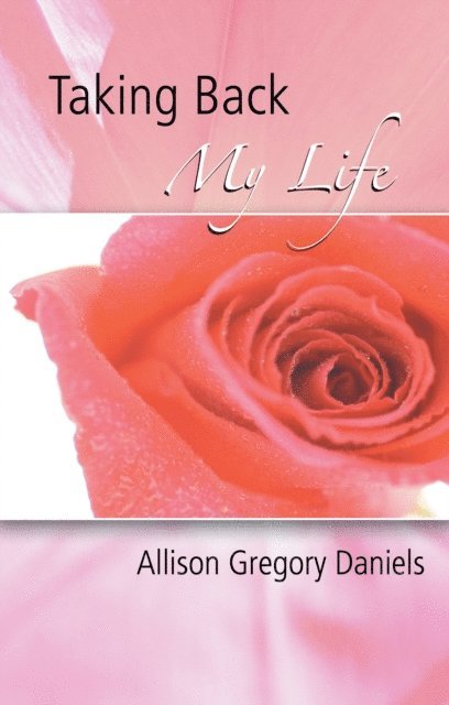 Allison Gregory Daniels - Taking Back My Life, E-bok. Tillgänglighet: Lägg i varukorg